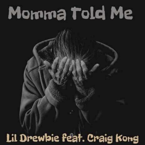 Momma Told Me ft. Craig Kong | Boomplay Music