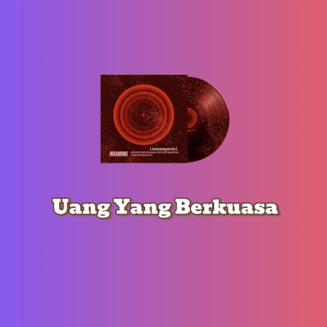 Uang Yang Berkuasa | Boomplay Music