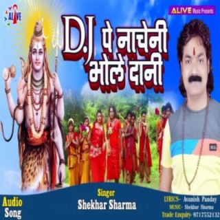 DJ Pe Nacheni Bhole Dani