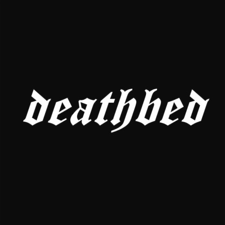 Deathbed | Boomplay Music