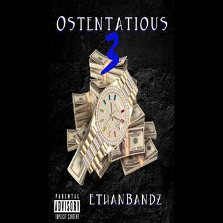 Ostentatious III