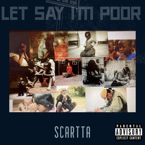 Let say I'm poor | Boomplay Music