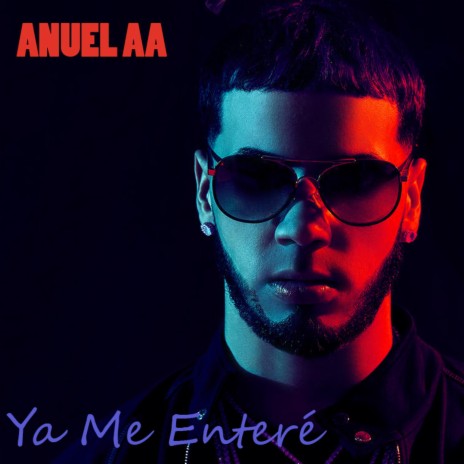 Anuel AA -Ya Me Enteré