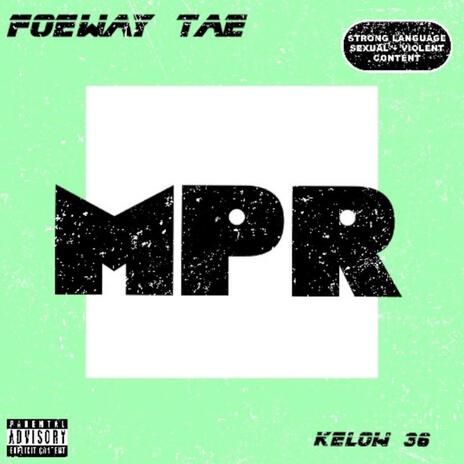 MPR ft. Kelow 36 | Boomplay Music