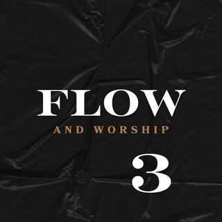 Flow And Worship 3