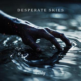 Desperate Skies lyrics | Boomplay Music