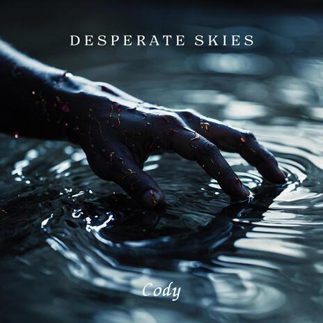 Desperate Skies | Boomplay Music