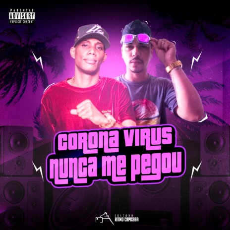 Corona virus nunca me pegou ft. Mc Gw | Boomplay Music