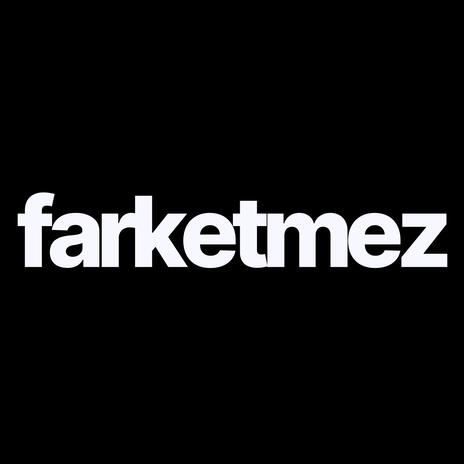 Farketmez ft. Selin Şehitler | Boomplay Music