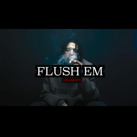 Flush' Em | Boomplay Music