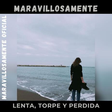 LENTA, TORPE Y PERDIDA | Boomplay Music