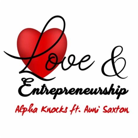 Love & Entrepreneurship ft. Auni Saxton | Boomplay Music