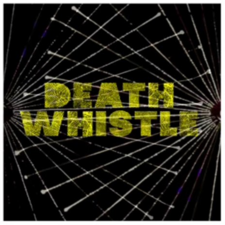 Death Whistle | Boomplay Music