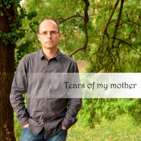 Tears of My Mother | Boomplay Music