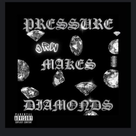 Pressure Makes Diamonds | Boomplay Music