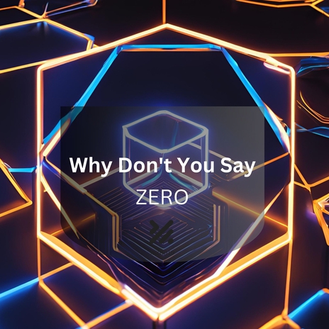 Why Don't You Say | Boomplay Music