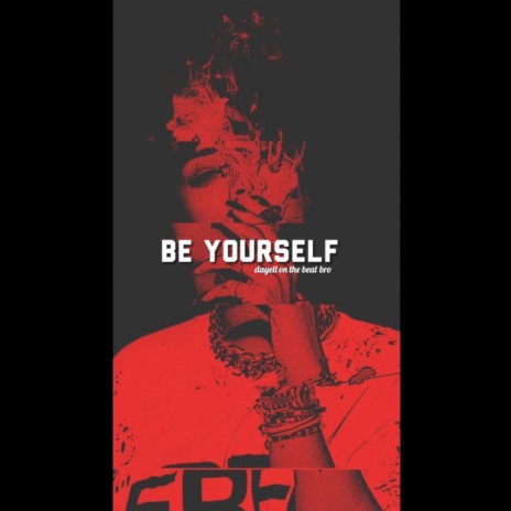 Be Yourself | Boomplay Music