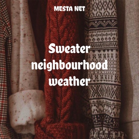 Sweater Neighbourhood Weather (Slowed Remix) | Boomplay Music