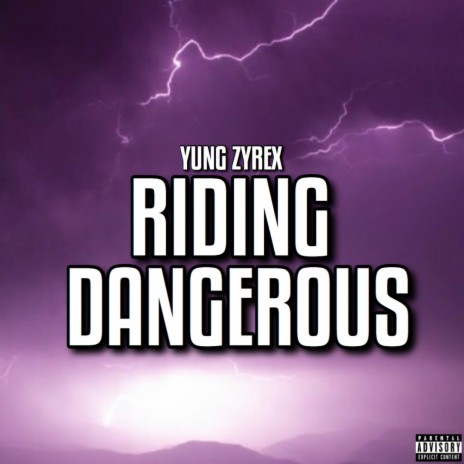 Riding Dangerous | Boomplay Music