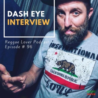 96 - Reggae Lover Interview - Dash Eye from Tribe of Kings