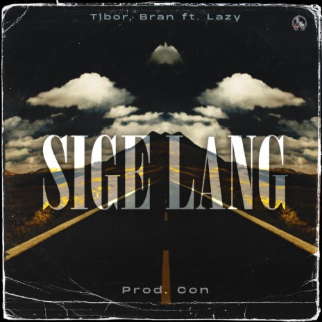 Sige Lang ft. Lazy & Bran | Boomplay Music