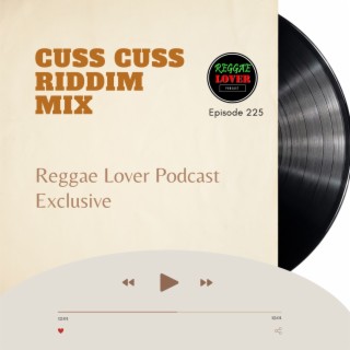 Cuss Cuss Riddim Mix - Bonus Episode
