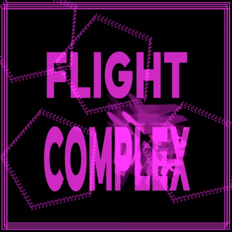 Flight Complex | Boomplay Music