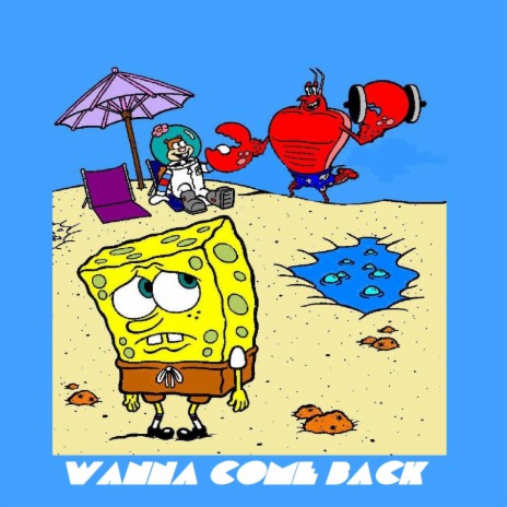 Wanna Come Back | Boomplay Music