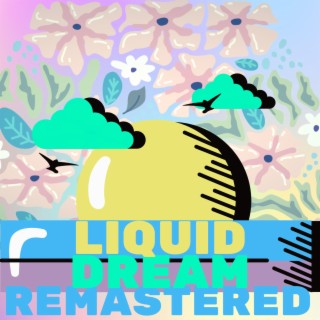 Liquid Dream (Remastered)