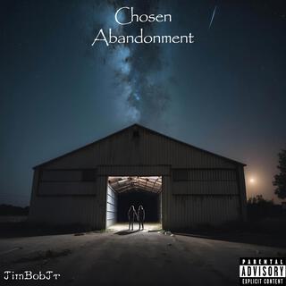 Chosen Abandonment