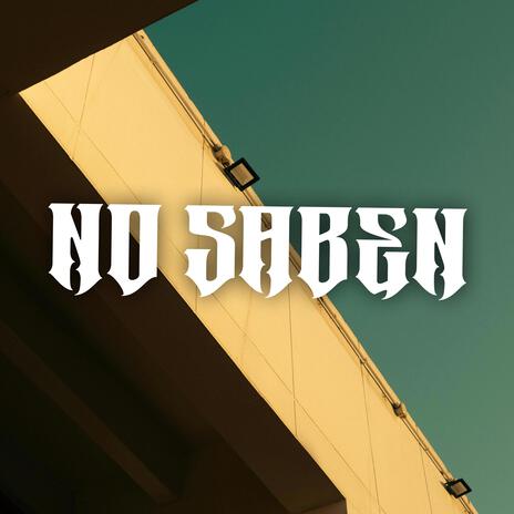 No saben