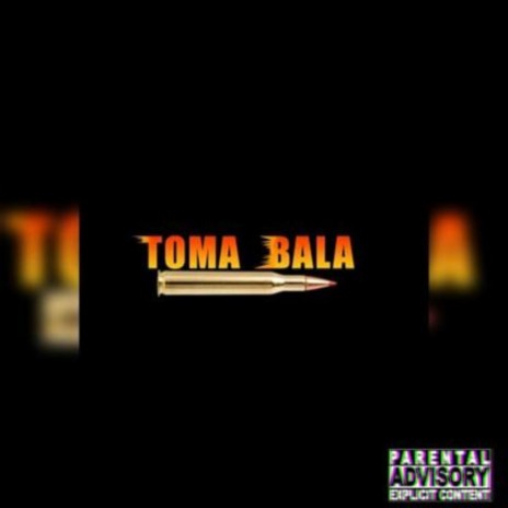 TOMA BALA | Boomplay Music