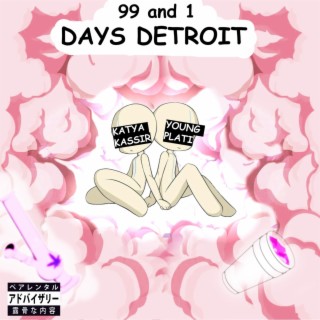 Ninety-nine and One Days Detroit
