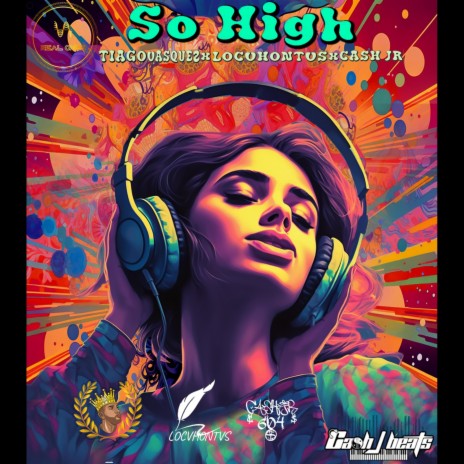 So high ft. Tiago Vasquez, LOCVHONTVS & Cash Jr | Boomplay Music