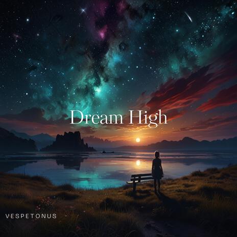 Dream High | Boomplay Music