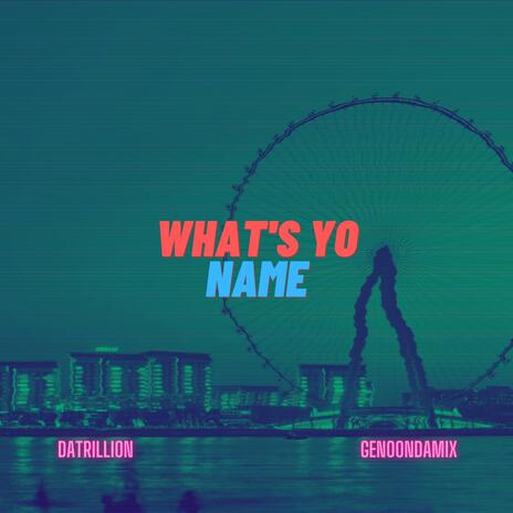 What's Yo Name (Remix) ft. Genoondamix | Boomplay Music