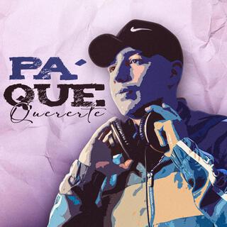 PA' QUE QUERERTE