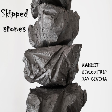 SKIPPED STONES ft. DEVIOUSTRIP & Jay Cinema | Boomplay Music