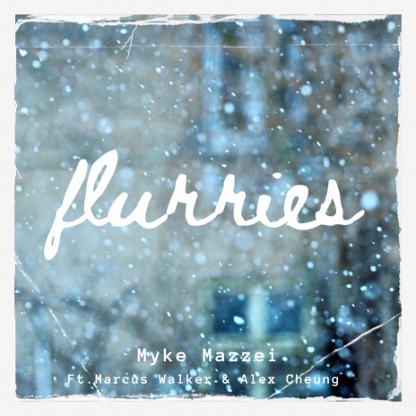 Flurries ft. Marcus Walker & Alex Cheung | Boomplay Music