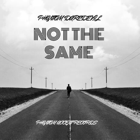 Not The Same | Boomplay Music