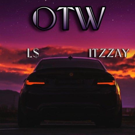 OTW ft. ItzZay