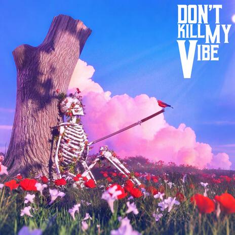 Don't Kill My Vibe ft. Nyx Zyzzyx | Boomplay Music