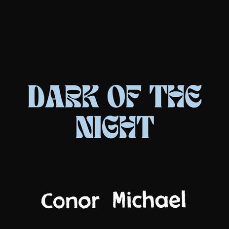 Dark Of The Night | Boomplay Music