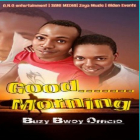 Good morning by Buzy Bwoy Officio | Boomplay Music