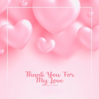 Thank You For My Love