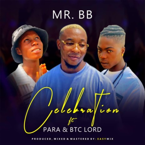 Celebration ft. PARA & BTC LORD | Boomplay Music