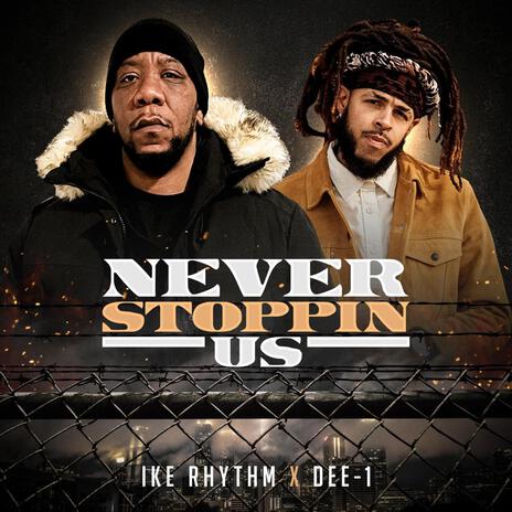 Never Stoppin Us ft. Dee-1 | Boomplay Music