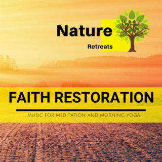 Faith Restoration - Music for Meditation and Morning Yoga