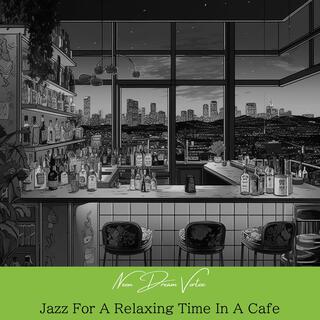 Jazz for a Relaxing Time in a Cafe