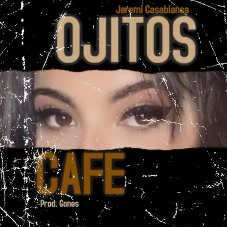 Ojitos cafe ft. Gones lae | Boomplay Music